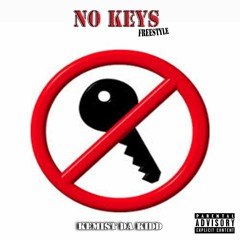 No Keys - Kemist Da Kidd