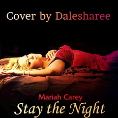 Mariah Carey-Stay The Night (Cover by Dalesharee)