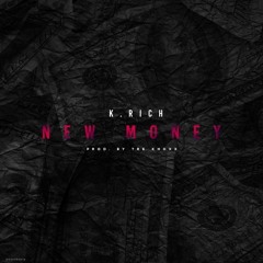 New Money [Prod. By Tre Knoxx & Mike Oh]