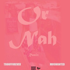 Or Nah (remix)