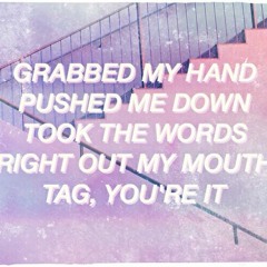 Tag You're It - Melanie Martinez