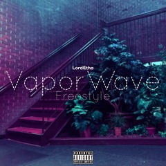 LordEtha - VaporWave (Freestyle)