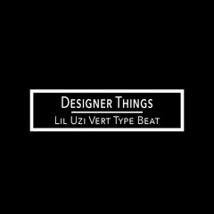 Lil Uzi Vert Type Beat / Designer Things