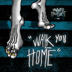 Walk You Home