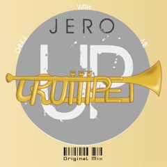J E R O - Trumpet Up (Original Mix)[MELBOURNE BOUNCE] [-FREE DOWNLOAD-NOW-]