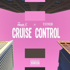 Cruise Control Ft. TOMB (Prod. 1V~)