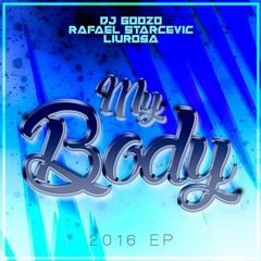 DJ GOOZO, RAFAEL STARCEVIC & LIU ROSA - MY BODY (OSCAR PACHECO RMX)