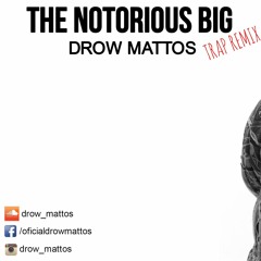 [TRAP REMIX] THE NOTORIOUS B.I.G - WHO SHOT YA (PROD. DROW MATTOS)