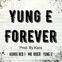 Yung E Forever (feat. Mr Rider)
