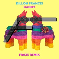 Dillon Francis - Candy (Fraze Remix)