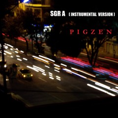 SGR A (Instrumental Version) - PIGZEN