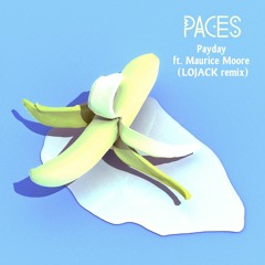 Paces - Payday ft. Maurice Moore (Lojack Remix)