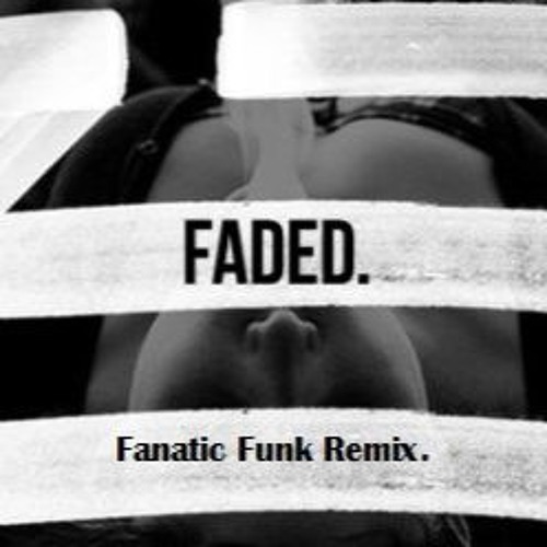 ZHU - Faded (Fanatic Funk Remix)