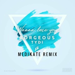 Wanna Lose You (MEDIKATE Remix)