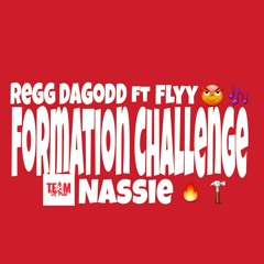 Formation Challenge *ExtendedVersion* (Regg Remix)- Regg DaGodd ft Flyy & NassieTheProducer