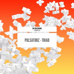 Pulsatorz - Triad (#XBONE104)