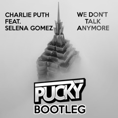 We Don't Talk Anymore (Pucky Bootleg) FREE DOWNLOAD