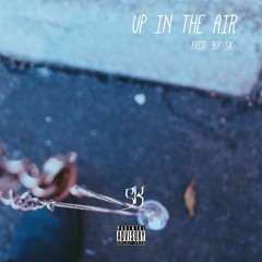 Up In The Air (Prod. By SK)