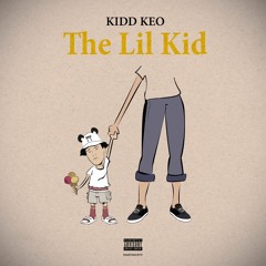 Kidd Keo - The Lil Kid (Prod. Livinlargeinvenus)