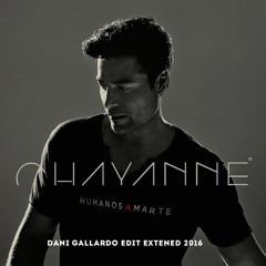 Chayanne - Humanos a Marte (Dani Gallardo Extended edit 2016)