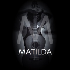 Nothing Else Matters - MATILDA
