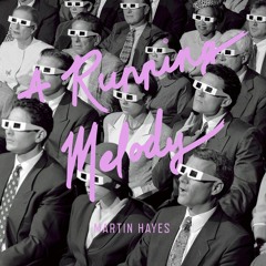 A Running Melody 005 - Martin Hayes (Rose Records)