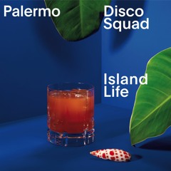 Palermo Disco Squad - Island Life
