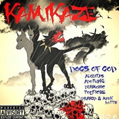 Kamikaze- Dogs Of God (Dead Disciples, AdotWAKE, Politicize, Duhmonic & D-RaNGD)