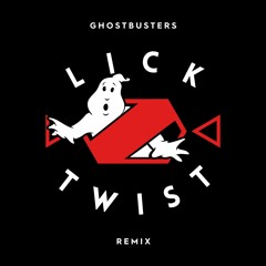 Lick Twist - Ghostbusters (Remix)