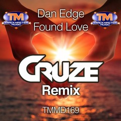 TMMD169 - Dan Edge - Found Love (Cruze Remix) - OUT NOW