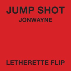 Jonwayne - 'Jump Shot' (Letherette Flip)