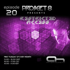 Project 8 Presents Restricted Access Episode #020 AHFM