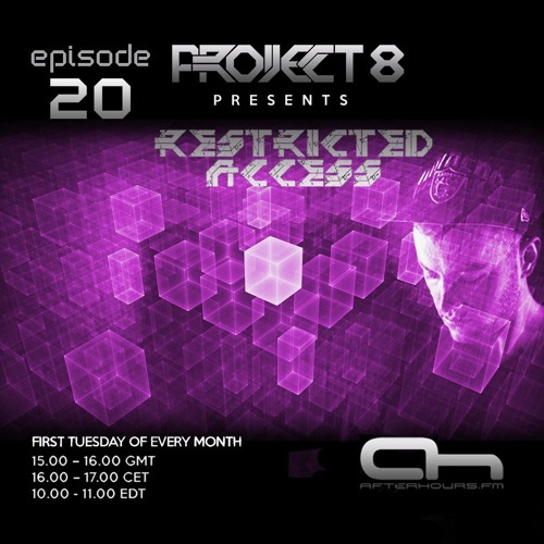 Project 8 Presents Restricted Access Episode #020 AHFM
