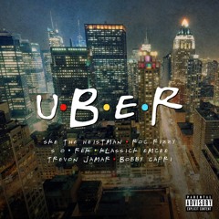UBER - SKE, RocRizzy, SO, Rek, KlassickEmcee, TrevonJamar, BobbyCapri, DeanPage