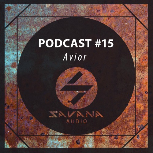 savana Podcast #15 by * Avior *
