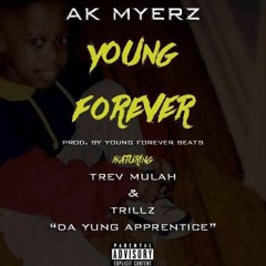Young Forever (YF) Ft Trillz Da Young Apprentice & Trev Mulah