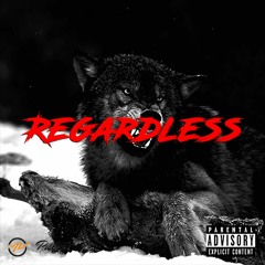 Regardless [Prod. Kyduh Beatz]
