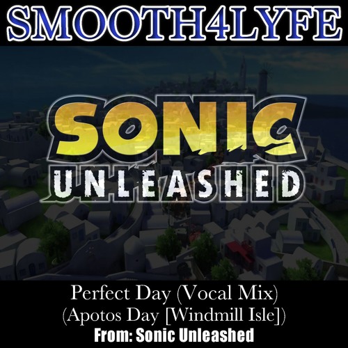 Perfect Day (Vocal Mix) (Windmill Isle)(Sonic Unleashed)