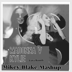 Madonna & Kylie Minogue Lovebomb (Mikey Blake Mashup)