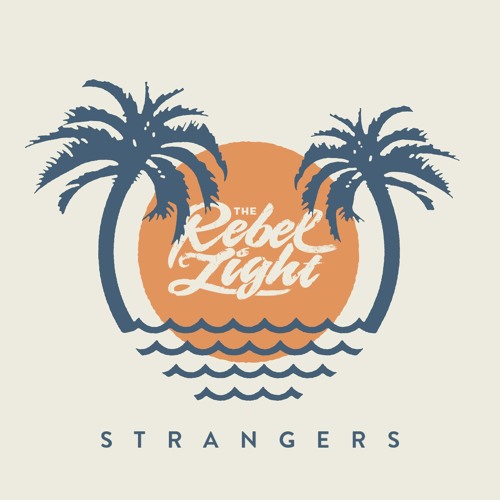 The Rebel Light  -  Strangers