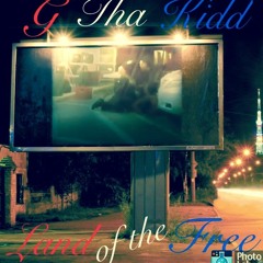 G Tha Kidd - Land Of The Free