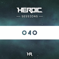 Heroic Sessions - #040