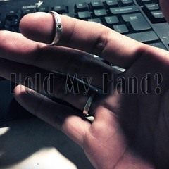 Hold My Hand ?