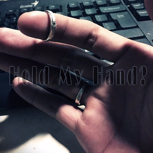 Hold My Hand ?