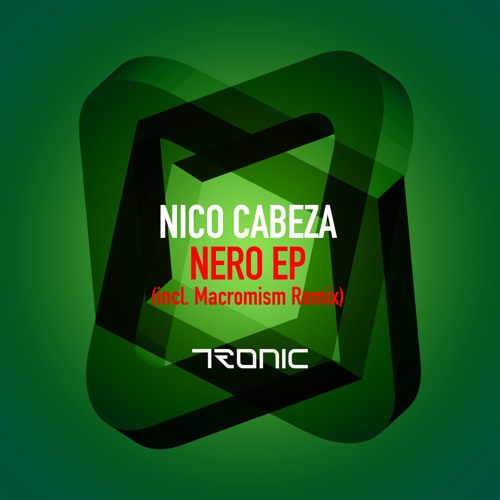 Nico Cabeza - Nero (Macromism Remix) [Tronic]