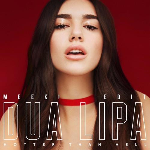 Dua Lipa - Hotter Than Hell (Meeki Edit) [Buy = FREE DOWNLOAD]