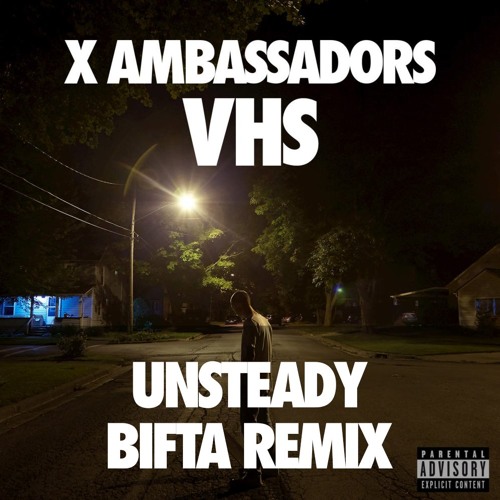 Unsteady (Bifta Remix) - X Ambassadors [Free Download]