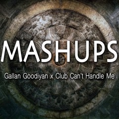 Gallan Goodiyan X Club Can't Handle Me