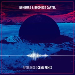 NGHTMRE & BOOMBOX CARTEL - Aftershock (CLNR Remix)