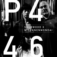 XLR8R Podcast 446:  Sherwood X Nisennenmondai